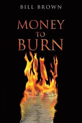 Bill Brown - Money To Burn, Häftad. Tillgänglighet: Lägg i varukorg