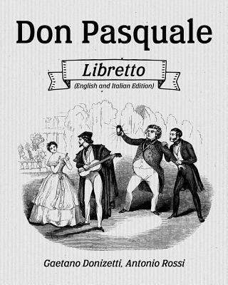 Antonio Rossi, Gaetano Donizetti - Don Pasquale Libretto (English and Italian Edition), Häftad