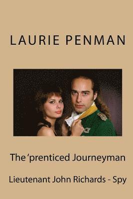 Laurie Penman - The 'prenticed Journeyman: Lieutenant John Richards - Spy, Häftad. Tillgänglighet: Lägg i varukorg
