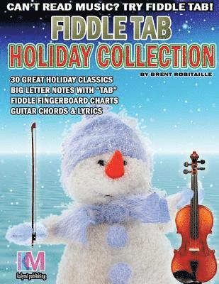 Brent C. Robitaille - Fiddle Tab - Holiday Collection: 30 Holiday Classics for Easy Violin, Häftad. Tillgänglighet: Lägg i varukorg