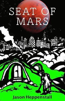 Jason Heppenstall - Seat of Mars, Häftad. Tillgänglighet: Lägg i varukorg