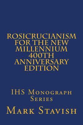 Mark Stavish, Alfred DeStefano III - Rosicrucianism for the New Millennium - 400th Anniversary Edition: IHS Monograph Series, Häftad. Tillgänglighet: Lägg i varukorg
