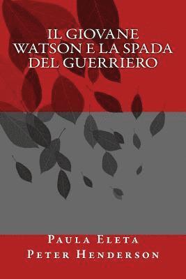 Peter A. Henderson, Paula Gabriela Eleta - Il giovane Watson e la spada del guerriero, Häftad. Tillgänglighet: Lägg i varukorg