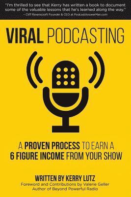 Kerry Lutz - Viral Podcasting: How To Earn A 6 Figure Income From Your Podcast, Häftad. Tillgänglighet: Lägg i varukorg