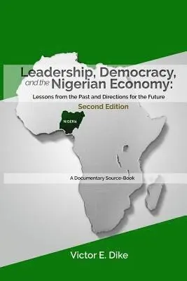 Victor E. Dike - Leadership, Democracy, and the Nigerian Economy: Lessons from the Past and Directions for the Future, Häftad. Tillgänglighet: Lägg i varukorg