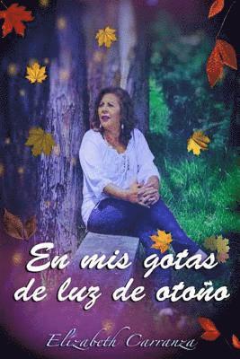 Elizabeth Carranza, Mrv Editor Independiente - En mis gotas de luz de otoño, Häftad. Tillgänglighet: Lägg i varukorg