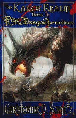 Christopher D. Schmitz - The Kakos Realm: Rise of the Dragon Impervious: Book II, Häftad. Tillgänglighet: Lägg i varukorg