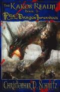 The Kakos Realm: Rise of the Dragon Impervious: Book II
