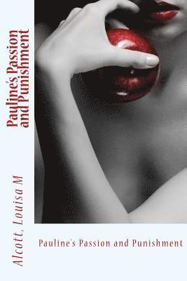 Alcott Louisa M., Sir Angels - Pauline's Passion and Punishment, Häftad