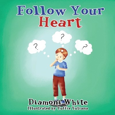 D. A. White - Follow your Heart, Häftad. Tillgänglighet: Lägg i varukorg