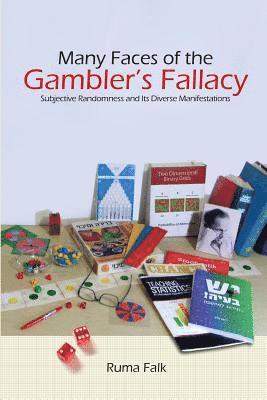 R. S. Nickerson - Many Faces of the Gambler's Fallacy: Subjective Randomness and Its Diverse Manifestations, Häftad. Tillgänglighet: Lägg i varukorg