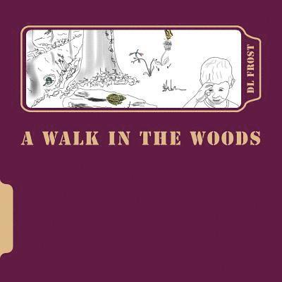 D. L. Frost - A Walk in the Woods, Häftad. Tillgänglighet: Lägg i varukorg