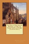 The Rime of the Ancyent Marinere. (1798) by: Samuel Taylor Coleridge ( In Seven Parts )