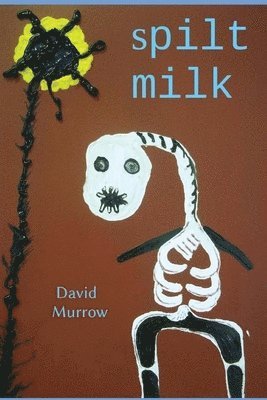 David Murrow - Spilt Milk, Häftad. Tillgänglighet: Lägg i varukorg