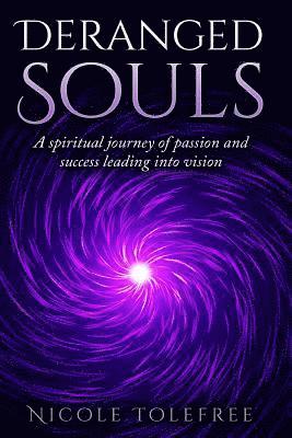 Sydney Morgan - Deranged Souls: A Spiritual journey of passion and success leading into vision, Häftad. Tillgänglighet: Lägg i varukorg
