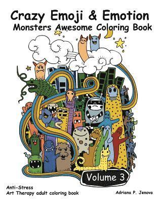 Crazy Emoji, Adriana P. Jenova - Crazy Emoji & Emotion Monsters Awesome Coloring Book: (Crazy doodle Monster Funny Stuff Cute Faces): (Anti-Stress Art Therapy adult coloring book Volu, Häftad. Tillgänglighet: Lägg i varukorg