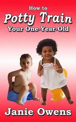 Janie Owens - How to Potty Train Your One-Year-Old, Häftad. Tillgänglighet: Lägg i varukorg
