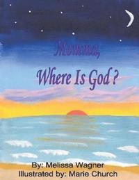 Momma, Where is God?