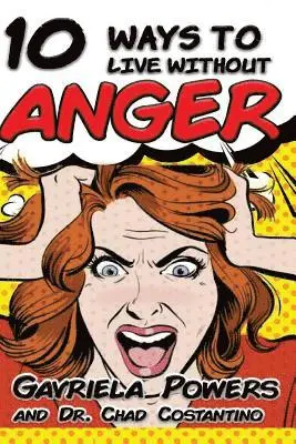 Chad Costantino, Gavriela Powers - 10 Ways to Live Without Anger, Häftad. Tillgänglighet: Lägg i varukorg