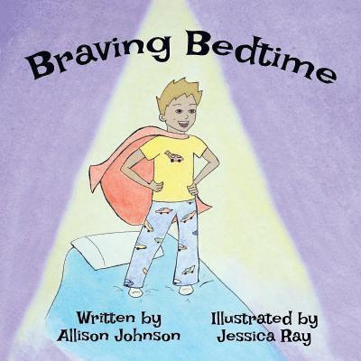 Allison Johnson - Braving Bedtime, Häftad. Tillgänglighet: Lägg i varukorg