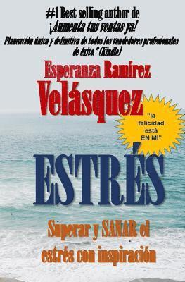 Esperanza Ramírez Velásquez - Estrés: Motivación para sanar y superar el estrés con inspiración, Häftad. Tillgänglighet: Lägg i varukorg