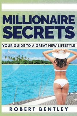 Robert Bentley - Millionaire Secrets: Your Guide to a Great New Lifestyle, Häftad