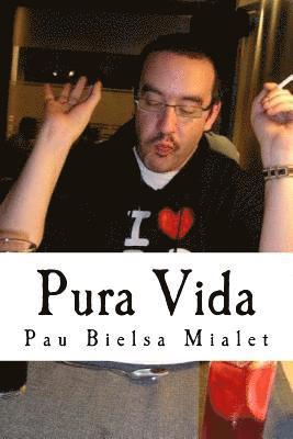 Pau Bielsa Mialet - Pura Vida: o aquel hombre que consiguio DISEnyAR LA TARGETA DE CONSULTAS EXTERNAS DE PSIQUIATRiA Adaptada Al Tamanyo De Su Cartera De Bolsillo, Häftad