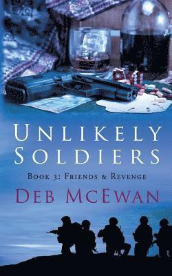 Deb McEwan - Unlikely Soldiers Book Three: (Friends & Revenge), Häftad. Tillgänglighet: Lägg i varukorg