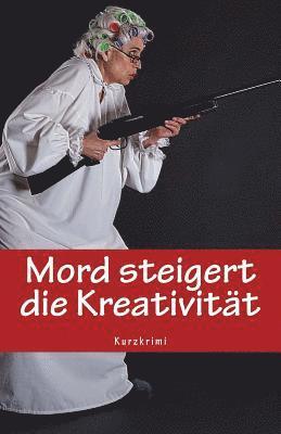 Denis Geier, U. Koch - Mord steigert die Kreativität, Häftad. Tillgänglighet: Lägg i varukorg