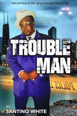 Joseph White - Troubleman: The Life of a man from the streets, Häftad