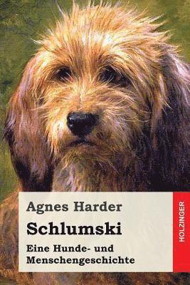 Agnes Harder - Schlumski: Eine Hunde- und Menschengeschichte, Häftad. Tillgänglighet: Lägg i varukorg
