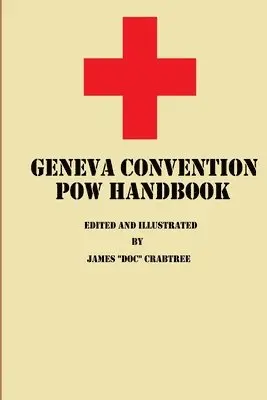 James "doc" Crabtree - Geneva Convention POW Handbook, Häftad. Tillgänglighet: Lägg i varukorg