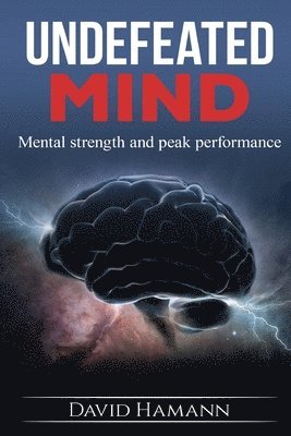 David Hamann - Undefeated Mind: Mental strength and peak performance, Häftad. Tillgänglighet: Lägg i varukorg