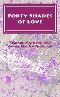 Canon Jim Shoucair, Richard Mathews - Forty Shades of Love: A Lenten Devotional, Häftad. Tillgänglighet: Lägg i varukorg