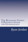 The Beaumont Family A Research Guide for Genealogists
