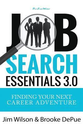 Brooke Depue, Jim Wilson - Job Search Essentials 3.0: Finding Your Next Career Adventure, Häftad. Tillgänglighet: Lägg i varukorg