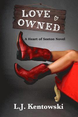 Love Owned: A Heart Of Seeton Novel