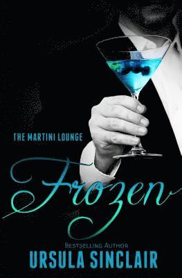 Ursula Sinclair - Frozen: The Martini Lounge, Häftad. Tillgänglighet: Lägg i varukorg