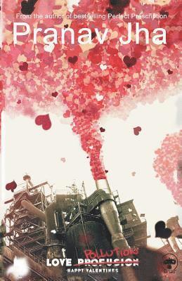 Pranav Jha - Love Pollution: Happy Valentine, Häftad. Tillgänglighet: Lägg i varukorg