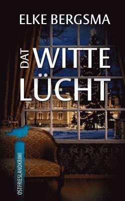 Elke Bergsma - Dat witte Lücht - Ostfriesland-Kurzkrimi, Häftad. Tillgänglighet: Lägg i varukorg