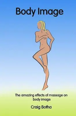 Craig Botha - Amazing Effects of Massage on Body Image, Häftad. Tillgänglighet: Lägg i varukorg