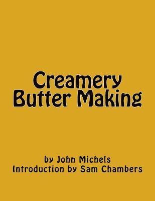 John Michels - Creamery Butter Making, Häftad. Tillgänglighet: Lägg i varukorg