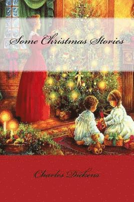 Charles Dickens, Paula Benitez - Some Christmas Stories Charles Dickens, Häftad. Tillgänglighet: Lägg i varukorg
