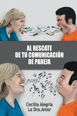 Cecilia Alegria - Al Rescate de Tu Comunicación de Pareja: Borra Tu Pasado Y Reconstruye Tu Relación Más Importante, Häftad. Tillgänglighet: Lägg i varukorg