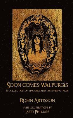 Elizabeth Driskell Ahmad - Soon Comes Walpurgis: A Collection of Macabre and Disturbing Tales, Häftad. Tillgänglighet: Lägg i varukorg