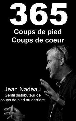 Jean Nadeau - 365 coups de pied, coups de coeur, Häftad
