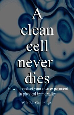 Walt F J Goodridge - clean cell never dies, Häftad. Tillgänglighet: Lägg i varukorg