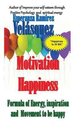 Esperanza Ramírez Velásquez, Books Enmi Libros Enmi - Motivation Happiness: Formula, inspiration and movement to be happy, Häftad. Tillgänglighet: Lägg i varukorg