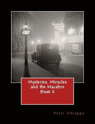 Patti Chiappa - Mysteries, Miracles and the Macabre Book 2, Häftad. Tillgänglighet: Lägg i varukorg