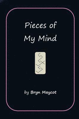 Bryn Maycot - Pieces of My Mind, Häftad. Tillgänglighet: Lägg i varukorg